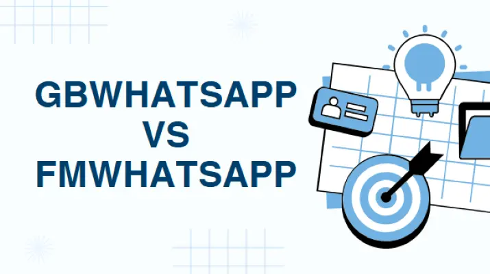 GBWhatsApp VS FMWhatsApp: Why GBWhatsApp Takes the Lead